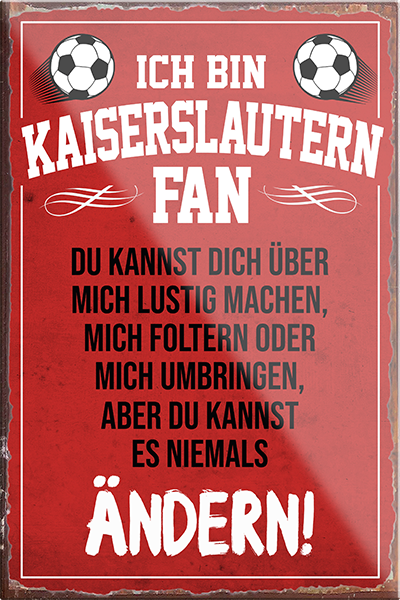 4252024230468	Schilderstore24	 ''Kaiserslautern Fan''Schilderstore24 Blechschilder sind perfekt als Geschenk zu Weihnachten, Geburtstage, Feiern, Partys, Grillabende, Namenstag, Feiertag, Mädelsabend, Hochzeit. Jederzeit stilvoll im Wohnzimmer, Partykeller, Garage, Praxis, Büro, Café, Hauseingang Fußball Mannschaft Verein Bolzen Ball sport liga kicken stadion freizeit