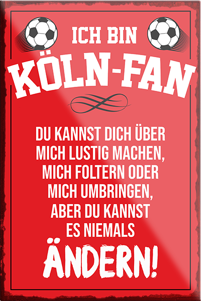 4252024230499	Schilderstore24	 ''Köln Fan''Schilderstore24 Blechschilder sind perfekt als Geschenk zu Weihnachten, Geburtstage, Feiern, Partys, Grillabende, Namenstag, Feiertag, Mädelsabend, Hochzeit. Jederzeit stilvoll im Wohnzimmer, Partykeller, Garage, Praxis, Büro, Café, Hauseingang Fußball Mannschaft Verein Bolzen Ball sport liga kicken stadion freizeit