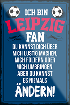 4252024230505	Schilderstore24	 ''Leipzig Fan''Schilderstore24 Blechschilder sind perfekt als Geschenk zu Weihnachten, Geburtstage, Feiern, Partys, Grillabende, Namenstag, Feiertag, Mädelsabend, Hochzeit. Jederzeit stilvoll im Wohnzimmer, Partykeller, Garage, Praxis, Büro, Café, Hauseingang Fußball Mannschaft Verein Bolzen Ball sport liga kicken stadion freizeit