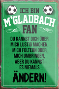 4252024230550	Schilderstore24	 ''M'Gladbach Fan (weise schrift)''Schilderstore24 Blechschilder sind perfekt als Geschenk zu Weihnachten, Geburtstage, Feiern, Partys, Grillabende, Namenstag, Feiertag, Mädelsabend, Hochzeit. Jederzeit stilvoll im Wohnzimmer, Partykeller, Garage, Praxis, Büro, Café, Hauseingang Fußball Mannschaft Verein Bolzen Ball sport liga kicken stadion freizeit