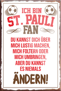 4252024230642	Schilderstore24	 ''ST. Pauli Fan (roter text)''Schilderstore24 Blechschilder sind perfekt als Geschenk zu Weihnachten, Geburtstage, Feiern, Partys, Grillabende, Namenstag, Feiertag, Mädelsabend, Hochzeit. Jederzeit stilvoll im Wohnzimmer, Partykeller, Garage, Praxis, Büro, Café, Hauseingang Fußball Mannschaft Verein Bolzen Ball sport liga kicken stadion freizeit