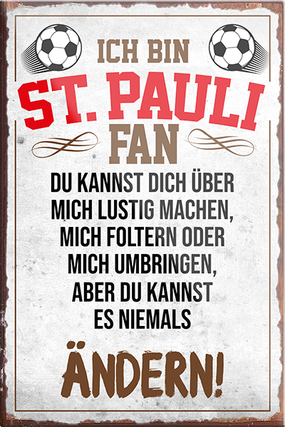 4252024230659	Schilderstore24	 ''ST. Pauli Fan (schwarzer text)''Schilderstore24 Blechschilder sind perfekt als Geschenk zu Weihnachten, Geburtstage, Feiern, Partys, Grillabende, Namenstag, Feiertag, Mädelsabend, Hochzeit. Jederzeit stilvoll im Wohnzimmer, Partykeller, Garage, Praxis, Büro, Café, Hauseingang Fußball Mannschaft Verein Bolzen Ball sport liga kicken stadion freizeit