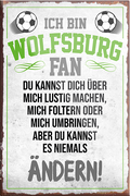 4252024230697	Schilderstore24	 ''Wolfsburg Fan''Schilderstore24 Blechschilder sind perfekt als Geschenk zu Weihnachten, Geburtstage, Feiern, Partys, Grillabende, Namenstag, Feiertag, Mädelsabend, Hochzeit. Jederzeit stilvoll im Wohnzimmer, Partykeller, Garage, Praxis, Büro, Café, Hauseingang Fußball Mannschaft Verein Bolzen Ball sport liga kicken stadion freizeit