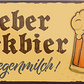 4252024240221	Schilderstore24	 ''Lieber Bockbier als Ziegenmilch'' Schilderstore24 Blechschilder sind perfekt als Geschenk zu Weihnachten, Geburtstage, Feiern, Partys, Grillabende, Namenstag, Feiertag, Mädelsabend, Hochzeit. Jederzeit stilvoll im Wohnzimmer, Partykeller, Garage, Praxis, Büro, Café, Hauseingang Alkohol Kasten Bier Saufen Getränk Bier Alkohol schaumkrone promille hopfen