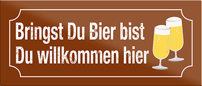 4252024240030	Schilderstore24	 ''Bringst du Bier bist du willkommen hier'' Schilderstore24 Blechschilder sind perfekt als Geschenk zu Weihnachten, Geburtstage, Feiern, Partys, Grillabende, Namenstag, Feiertag, Mädelsabend, Hochzeit. Jederzeit stilvoll im Wohnzimmer, Partykeller, Garage, Praxis, Büro, Café, Hauseingang Alkohol Kasten Bier Saufen Getränk Bier Alkohol schaumkrone promille hopfen