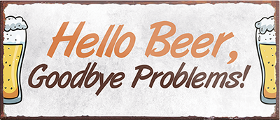 4252024240139	Schilderstore24	 ''Hello Beer, Goodbye Problems'' Schilderstore24 Blechschilder sind perfekt als Geschenk zu Weihnachten, Geburtstage, Feiern, Partys, Grillabende, Namenstag, Feiertag, Mädelsabend, Hochzeit. Jederzeit stilvoll im Wohnzimmer, Partykeller, Garage, Praxis, Büro, Café, Hauseingang Alkohol Kasten Bier Saufen Getränk Bier Alkohol schaumkrone promille hopfen