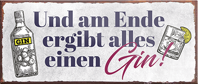 4252024239829	Schilderstore24	 ''Und am Ende ergibt alles einen Gin (grau)'' Schilderstore24 Blechschilder sind perfekt als Geschenk zu Weihnachten, Geburtstage, Feiern, Partys, Grillabende, Namenstag, Feiertag, Mädelsabend, Hochzeit. Jederzeit stilvoll im Wohnzimmer, Partykeller, Garage, Praxis, Büro, Café, Hauseingang Alkohol Cocktail Bier Sekt Getränk Bier Alkohol schnaps promille tequila   