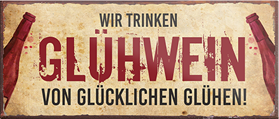 4252024239881	Schilderstore24	 ''Wir trinken Glühwein von glücklichen Glühen'' Schilderstore24 Blechschilder sind perfekt als Geschenk zu Weihnachten, Geburtstage, Feiern, Partys, Grillabende, Namenstag, Feiertag, Mädelsabend, Hochzeit. Jederzeit stilvoll im Wohnzimmer, Partykeller, Garage, Praxis, Büro, Café, Hauseingang Alkohol Cocktail Bier Sekt Getränk Bier Alkohol schnaps promille tequila   