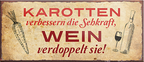 4252024239706	Schilderstore24	 ''Karotten verbessern die Sehkraft. Wein verdoppelt sie'' Schilderstore24 Blechschilder sind perfekt als Geschenk zu Weihnachten, Geburtstage, Feiern, Partys, Grillabende, Namenstag, Feiertag, Mädelsabend, Hochzeit. Jederzeit stilvoll im Wohnzimmer, Partykeller, Garage, Praxis, Büro, Café, Hauseingang Alkohol Cocktail Bier Sekt Getränk Bier Alkohol schnaps promille tequila   