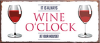 4252024239690	Schilderstore24	 ''It is always Wine O'Clock'' Schilderstore24 Blechschilder sind perfekt als Geschenk zu Weihnachten, Geburtstage, Feiern, Partys, Grillabende, Namenstag, Feiertag, Mädelsabend, Hochzeit. Jederzeit stilvoll im Wohnzimmer, Partykeller, Garage, Praxis, Büro, Café, Hauseingang Alkohol Cocktail Bier Sekt Getränk Bier Alkohol schnaps promille tequila   