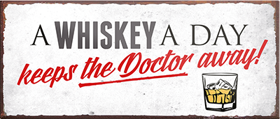 4252024242546	Schilderstore24	 ''A whiskey a day keeps the doctor away'' Schilderstore24 Blechschilder sind perfekt als Geschenk zu Weihnachten, Geburtstage, Feiern, Partys, Grillabende, Namenstag, Feiertag, Mädelsabend, Hochzeit. Jederzeit stilvoll im Wohnzimmer, Partykeller, Garage, Praxis, Büro, Café, Hauseingang Alkohol Cocktail Bier Sekt Getränk Bier Alkohol schnaps promille tequila   