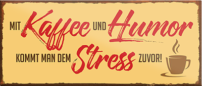 4252024241938	Schilderstore24	 ''Mit Kaffee  und Humor kommt man Stress zuvor'' Schilderstore24 Blechschilder sind perfekt als Geschenk zu Weihnachten, Geburtstage, Feiern, Partys, Grillabende, Namenstag, Feiertag, Mädelsabend, Hochzeit. Jederzeit stilvoll im Wohnzimmer, Partykeller, Garage, Praxis, Büro, Café, Hauseingang Lebensmittel Kaffee Kuchen Sucht café coffee kaffeemaschine getränk essen