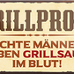 4252024240702	Schilderstore24	 ''Grillprofi Echte Männer haben Grillsauce im Blut'' Schilderstore24 Blechschilder sind perfekt als Geschenk zu Weihnachten, Geburtstage, Feiern, Partys, Grillabende, Namenstag, Feiertag, Mädelsabend, Hochzeit. Jederzeit stilvoll im Wohnzimmer, Partykeller, Garage, Praxis, Büro, Café, Hauseingang Lebensmittel Kaffee Kuchen Tee Grill crepes teigware süßigkeit essen grill wurst Mädelsabend