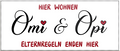 4252024240962	Schilderstore24	 ''Hier wohnen Omi & Opi Elternregeln enden hier'' Schilderstore24 Blechschilder sind perfekt als Geschenk zu Weihnachten, Geburtstage, Feiern, Partys, Grillabende, Namenstag, Feiertag, Mädelsabend, Hochzeit. Jederzeit stilvoll im Wohnzimmer, Partykeller, Garage, Praxis, Büro, Café, Hauseingang Familie Zuhause Eltern Geschwister oma opa familie mama papa geschwister