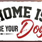 4252024241761	Schilderstore24	 ''Home is where your Dog is'' Schilderstore24 Blechschilder sind perfekt als Geschenk zu Weihnachten, Geburtstage, Feiern, Partys, Grillabende, Namenstag, Feiertag, Mädelsabend, Hochzeit Wohnzimmer, Partykeller, Garage, Praxis, Büro, Café, Hauseingang Haustier Tier Freund knuddelig Zuhause Katze Hund Hamster Meerschwein haustier