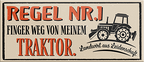 4252024242331	Schilderstore24	 ''Regel Nr.1 finger weg von meinem Traktor'' Schilderstore24 Blechschilder sind perfekt als Geschenk zu Weihnachten, Geburtstage, Feiern, Partys, Grillabende, Namenstag, Feiertag, Mädelsabend, Hochzeit. Jederzeit stilvoll im Wohnzimmer, Partykeller, Garage, Praxis, Büro, Café, Hauseingang Traktor Maschine Landmaschine Feld bauer landwirt landwirtschaft schlepper