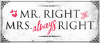 4252024241013	Schilderstore24	 ''Mr. Right Mrs. always Right'' Schilderstore24 Blechschilder sind perfekt als Geschenk zu Weihnachten, Geburtstage, Feiern, Partys, Grillabende, Namenstag, Feiertag, Mädelsabend, Hochzeit. Jederzeit stilvoll im Wohnzimmer, Partykeller, Garage, Praxis, Büro, Café, Hauseingang Familie Zuhause Eltern Geschwister oma opa familie mama papa geschwister