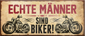 4252024242447	Schilderstore24	 ''Echte Männer sind Biker'' Schilderstore24 Blechschilder sind perfekt als Geschenk zu Weihnachten, Geburtstage, Feiern, Partys, Grillabende, Namenstag, Feiertag, Mädelsabend, Hochzeit. Jederzeit stilvoll im Wohnzimmer, Partykeller, Garage, Praxis, Büro, Café, Hauseingang Mechaniker Auto Motorrad Werkstatt auto werkstatt tüfteln schrauber