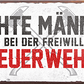 4252024241037	Schilderstore24	 ''Echte Männer sind bei der freiwilligen Feuerwehr'' Schilderstore24 Blechschilder sind perfekt als Geschenk zu Weihnachten, Geburtstage, Feiern, Partys, Grillabende, Namenstag, Feiertag, Mädelsabend, Hochzeit. Jederzeit stilvoll im Wohnzimmer, Partykeller, Garage, Praxis, Büro, Café, Hauseingang Feuerwehr Feuer Brand Schutz Rettung freiwillige Alarm rettungsdienst hilfe feuer
