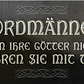 4252024242591	Schilderstore24	 ''Nordmänner betteln Götter nicht an'' Schilderstore24 Blechschilder sind perfekt als Geschenk zu Weihnachten, Geburtstage, Feiern, Partys, Grillabende, Namenstag, Feiertag, Mädelsabend, Hochzeit. Jederzeit stilvoll im Wohnzimmer, Partykeller, Garage, Praxis, Büro, Café, Hauseingang Valhalla Nordmänner Wikinger Krieger Axt ehre nordisch götter wikings valhall gott