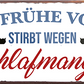 4252024242270	Schilderstore24	 ''Der frühe Vogel stirbt wegen Schlafmangel'' Schilderstore24 Blechschilder sind perfekt als Geschenk zu Weihnachten, Geburtstage, Feiern, Partys, Grillabende, Namenstag, Feiertag, Mädelsabend, Hochzeit Wohnzimmer, Partykeller, Garage, Praxis, Büro, Café, Hauseingang Haustier Tier Tiere Tiersprüche Funny Ironie knuddelig haustier biene kuh vogel Tier