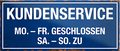 4252024240474	Schilderstore24	 ''Kundenservice Mo - Fr geschlossen (blau)'' Schilderstore24 Blechschilder sind perfekt als Geschenk zu Weihnachten, Geburtstage, Feiern, Partys, Grillabende, Namenstag, Feiertag, Mädelsabend, Hochzeit. Jederzeit stilvoll im Wohnzimmer, Partykeller, Garage, Praxis, Büro, Café, Hauseingang Büro Chef Angestellter Arbeit Job Arbeitsplatz Alltag Beruf Ausbildung