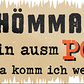 4252024242140	Schilderstore24	 ''Hömma, ich bin ausm Pott'' Schilderstore24 Blechschilder sind perfekt als Geschenk zu Weihnachten, Geburtstage, Feiern, Partys, Grillabende, Namenstag, Feiertag, Mädelsabend, Hochzeit. Jederzeit stilvoll im Wohnzimmer, Partykeller, Garage, Praxis, Büro, Café, Hauseingang Ruhrpott Ruhrgebiet Platt Sprache hömma sprache kultur tradition plattdeutsch