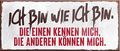 4252024239461	Schilderstore24	 ''Ich bin wie ich bin'' Schilderstore24 Blechschilder sind perfekt als Geschenk zu Weihnachten, Geburtstage, Feiern, Partys, Grillabende, Namenstag, Feiertag, Mädelsabend, Hochzeit. Jederzeit stilvoll im Wohnzimmer, Partykeller, Garage, Praxis, Büro, Café, Hauseingang Sarkasmus Ironie Funny Schwarzer Humor faul dumm fun rente lästern teufel