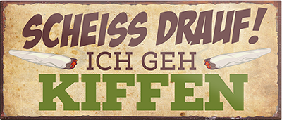 4252024239522	Schilderstore24	 ''Scheiss drauf! Ich geh Kiffen'' Schilderstore24 Blechschilder sind perfekt als Geschenk zu Weihnachten, Geburtstage, Feiern, Partys, Grillabende, Namenstag, Feiertag, Mädelsabend, Hochzeit. Jederzeit stilvoll im Wohnzimmer, Partykeller, Garage, Praxis, Büro, Café, Hauseingang Sarkasmus Ironie Funny Schwarzer Humor faul dumm fun rente lästern teufel