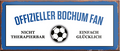 4252024241105	Schilderstore24	 ''Offizieller Bochum Fan'' Schilderstore24 Blechschilder sind perfekt als Geschenk zu Weihnachten, Geburtstage, Feiern, Partys, Grillabende, Namenstag, Feiertag, Mädelsabend, Hochzeit. Jederzeit stilvoll im Wohnzimmer, Partykeller, Garage, Praxis, Büro, Café, Hauseingang Fußball Mannschaft Verein Bolzen Ball sport liga kicken stadion freizeit
