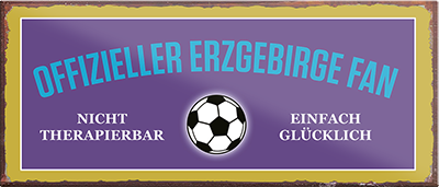 4252024241174	Schilderstore24	 ''Offizieller Erzgebirge Fan'' Schilderstore24 Blechschilder sind perfekt als Geschenk zu Weihnachten, Geburtstage, Feiern, Partys, Grillabende, Namenstag, Feiertag, Mädelsabend, Hochzeit. Jederzeit stilvoll im Wohnzimmer, Partykeller, Garage, Praxis, Büro, Café, Hauseingang Fußball Mannschaft Verein Bolzen Ball sport liga kicken stadion freizeit