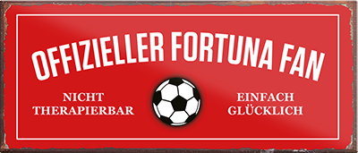 4252024241181	Schilderstore24	 ''Offizieller Fortuna Fan'' Schilderstore24 Blechschilder sind perfekt als Geschenk zu Weihnachten, Geburtstage, Feiern, Partys, Grillabende, Namenstag, Feiertag, Mädelsabend, Hochzeit. Jederzeit stilvoll im Wohnzimmer, Partykeller, Garage, Praxis, Büro, Café, Hauseingang Fußball Mannschaft Verein Bolzen Ball sport liga kicken stadion freizeit