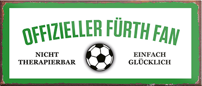 4252024241211	Schilderstore24	 ''Offizieller Fürth Fan'' Schilderstore24 Blechschilder sind perfekt als Geschenk zu Weihnachten, Geburtstage, Feiern, Partys, Grillabende, Namenstag, Feiertag, Mädelsabend, Hochzeit. Jederzeit stilvoll im Wohnzimmer, Partykeller, Garage, Praxis, Büro, Café, Hauseingang Fußball Mannschaft Verein Bolzen Ball sport liga kicken stadion freizeit