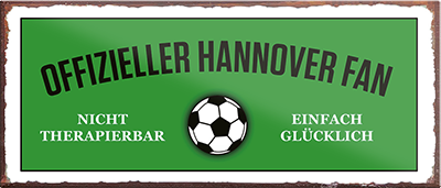 4252024241235	Schilderstore24	 ''Offizieller Hannover Fan'' Schilderstore24 Blechschilder sind perfekt als Geschenk zu Weihnachten, Geburtstage, Feiern, Partys, Grillabende, Namenstag, Feiertag, Mädelsabend, Hochzeit. Jederzeit stilvoll im Wohnzimmer, Partykeller, Garage, Praxis, Büro, Café, Hauseingang Fußball Mannschaft Verein Bolzen Ball sport liga kicken stadion freizeit