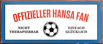 4252024241242	Schilderstore24	 ''Offizieller Hansa Fan'' Schilderstore24 Blechschilder sind perfekt als Geschenk zu Weihnachten, Geburtstage, Feiern, Partys, Grillabende, Namenstag, Feiertag, Mädelsabend, Hochzeit. Jederzeit stilvoll im Wohnzimmer, Partykeller, Garage, Praxis, Büro, Café, Hauseingang Fußball Mannschaft Verein Bolzen Ball sport liga kicken stadion freizeit