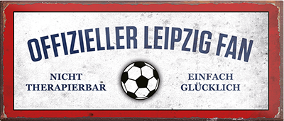 4252024241303	Schilderstore24	 ''Offizieller Leipzig Fan'' Schilderstore24 Blechschilder sind perfekt als Geschenk zu Weihnachten, Geburtstage, Feiern, Partys, Grillabende, Namenstag, Feiertag, Mädelsabend, Hochzeit. Jederzeit stilvoll im Wohnzimmer, Partykeller, Garage, Praxis, Büro, Café, Hauseingang Fußball Mannschaft Verein Bolzen Ball sport liga kicken stadion freizeit