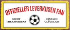 4252024241310	Schilderstore24	 ''Offizieller Leverkusen Fan'' Schilderstore24 Blechschilder sind perfekt als Geschenk zu Weihnachten, Geburtstage, Feiern, Partys, Grillabende, Namenstag, Feiertag, Mädelsabend, Hochzeit. Jederzeit stilvoll im Wohnzimmer, Partykeller, Garage, Praxis, Büro, Café, Hauseingang Fußball Mannschaft Verein Bolzen Ball sport liga kicken stadion freizeit