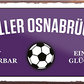 4252024241358	Schilderstore24	 ''Offizieller Osnabrück Fan'' Schilderstore24 Blechschilder sind perfekt als Geschenk zu Weihnachten, Geburtstage, Feiern, Partys, Grillabende, Namenstag, Feiertag, Mädelsabend, Hochzeit. Jederzeit stilvoll im Wohnzimmer, Partykeller, Garage, Praxis, Büro, Café, Hauseingang Fußball Mannschaft Verein Bolzen Ball sport liga kicken stadion freizeit
