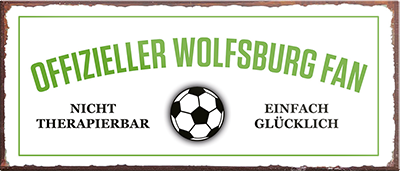 4252024241457	Schilderstore24	 ''Offizieller Wolfsburg fan'' Schilderstore24 Blechschilder sind perfekt als Geschenk zu Weihnachten, Geburtstage, Feiern, Partys, Grillabende, Namenstag, Feiertag, Mädelsabend, Hochzeit. Jederzeit stilvoll im Wohnzimmer, Partykeller, Garage, Praxis, Büro, Café, Hauseingang Fußball Mannschaft Verein Bolzen Ball sport liga kicken stadion freizeit