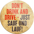 4252024231809	Schilderstore24	 ''Don't drink an drive-just Sauf und Lauf''Schilderstore24 Blechschilder sind perfekt als Geschenk zu Weihnachten, Geburtstage, Feiern, Partys, Grillabende, Namenstag, Feiertag, Mädelsabend, Hochzeit. Jederzeit stilvoll im Wohnzimmer, Partykeller, Garage, Praxis, Büro, Café, Hauseingang Alkohol Cocktail Bier Sekt Getränk Bier Alkohol schnaps promille tequila   