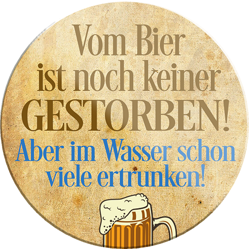 4252024232226	Schilderstore24	 ''Vom Bier ist noch keiner gestorben''Schilderstore24 Blechschilder sind perfekt als Geschenk zu Weihnachten, Geburtstage, Feiern, Partys, Grillabende, Namenstag, Feiertag, Mädelsabend, Hochzeit. Jederzeit stilvoll im Wohnzimmer, Partykeller, Garage, Praxis, Büro, Café, Hauseingang Alkohol Kasten Bier Saufen Getränk Bier Alkohol schaumkrone promille hopfen