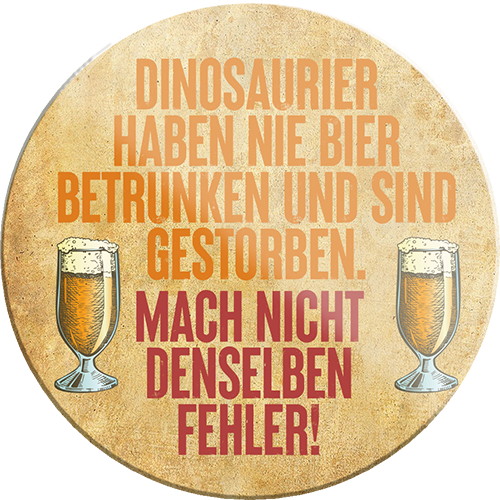 4252024232141	Schilderstore24	 ''Dinosaurier haben nie Bier getrunken ausgestorben''Schilderstore24 Blechschilder sind perfekt als Geschenk zu Weihnachten, Geburtstage, Feiern, Partys, Grillabende, Namenstag, Feiertag, Mädelsabend, Hochzeit. Jederzeit stilvoll im Wohnzimmer, Partykeller, Garage, Praxis, Büro, Café, Hauseingang Alkohol Kasten Bier Saufen Getränk Bier Alkohol schaumkrone promille hopfen