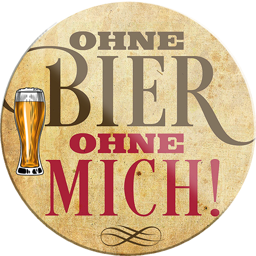 4252024232202	Schilderstore24	 ''Ohne Bier ohne Mich''Schilderstore24 Blechschilder sind perfekt als Geschenk zu Weihnachten, Geburtstage, Feiern, Partys, Grillabende, Namenstag, Feiertag, Mädelsabend, Hochzeit. Jederzeit stilvoll im Wohnzimmer, Partykeller, Garage, Praxis, Büro, Café, Hauseingang Alkohol Kasten Bier Saufen Getränk Bier Alkohol schaumkrone promille hopfen