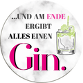 4252024231601	Schilderstore24	 ''..und am Ende ergibt alles Gin''Geschenk Weihnachten, Geburtstage, Feiern, Partys, Grillabende, Namenstag, Feiertag, Mädelsabend, Hochzeit Wohnzimmer, Partykeller, Garage, Praxis, Büro, Café, Hauseingang Alkohol Cocktail Bier Sekt Getränk Bier Alkohol schnaps promille tequila   