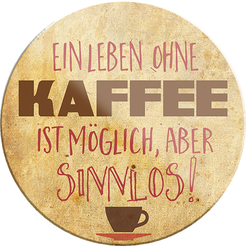 4252024234022	Schilderstore24	 ''Ein Leben ohne Kaffee sinnlos''Schilderstore24 Blechschilder sind perfekt als Geschenk zu Weihnachten, Geburtstage, Feiern, Partys, Grillabende, Namenstag, Feiertag, Mädelsabend, Hochzeit. Jederzeit stilvoll im Wohnzimmer, Partykeller, Garage, Praxis, Büro, Café, Hauseingang Lebensmittel Kaffee Kuchen Sucht café coffee kaffeemaschine getränk essen