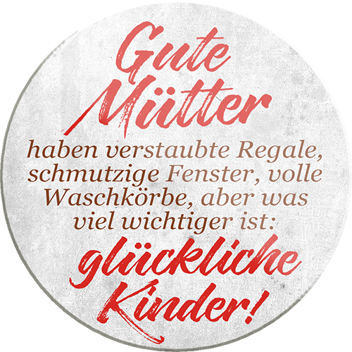 4252024232967	Schilderstore24	 ''Gute Mütter haben verstaubte Regale Kinder''Schilderstore24 Blechschilder sind perfekt als Geschenk zu Weihnachten, Geburtstage, Feiern, Partys, Grillabende, Namenstag, Feiertag, Mädelsabend, Hochzeit. Jederzeit stilvoll im Wohnzimmer, Partykeller, Garage, Praxis, Büro, Café, Hauseingang Familie Zuhause Eltern Geschwister oma opa familie mama papa geschwister