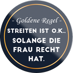 4252024232950	Schilderstore24	 ''Goldenen Regel Streiten OK Frau recht hat''Schilderstore24 Blechschilder sind perfekt als Geschenk zu Weihnachten, Geburtstage, Feiern, Partys, Grillabende, Namenstag, Feiertag, Mädelsabend, Hochzeit. Jederzeit stilvoll im Wohnzimmer, Partykeller, Garage, Praxis, Büro, Café, Hauseingang Familie Zuhause Eltern Geschwister oma opa familie mama papa geschwister