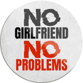 4252024233032	Schilderstore24	 ''No girlfriend no problems''Schilderstore24 Blechschilder sind perfekt als Geschenk zu Weihnachten, Geburtstage, Feiern, Partys, Grillabende, Namenstag, Feiertag, Mädelsabend, Hochzeit. Jederzeit stilvoll im Wohnzimmer, Partykeller, Garage, Praxis, Büro, Café, Hauseingang Familie Zuhause Eltern Geschwister oma opa familie mama papa geschwister