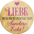 4252024234473	Schilderstore24	 ''Liebe muss nicht perfekt sein''Schilderstore24 Blechschilder sind perfekt als Geschenk zu Weihnachten, Geburtstage, Feiern, Partys, Grillabende, Namenstag, Feiertag, Mädelsabend, Hochzeit. Jederzeit stilvoll im Wohnzimmer, Partykeller, Garage, Praxis, Büro, Café, Hauseingang Weisheiten Leben Sprichwörter Tipp wahrheit sprichwort tiefsinnig ratschlag