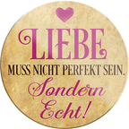 4252024234473	Schilderstore24	 ''Liebe muss nicht perfekt sein''Schilderstore24 Blechschilder sind perfekt als Geschenk zu Weihnachten, Geburtstage, Feiern, Partys, Grillabende, Namenstag, Feiertag, Mädelsabend, Hochzeit. Jederzeit stilvoll im Wohnzimmer, Partykeller, Garage, Praxis, Büro, Café, Hauseingang Weisheiten Leben Sprichwörter Tipp wahrheit sprichwort tiefsinnig ratschlag
